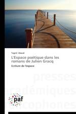 L'Espace Poetique Dans Les Romans de Julien Gracq af Abood-T
