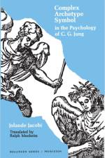 Complex/Archetype/Symbol in the Psychology of C.G. Jung af Jolande Jacobi