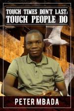 Tough Times Don't Last; Tough People Do af Peter Mbada