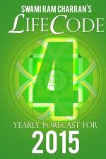 Lifecode #4 Yearly Forecast for 2015 - Rudra af Swami Ram Charran