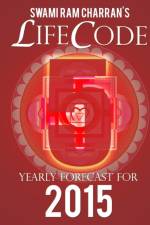 Lifecode #5 Yearly Forecast for 2015 - Narayan af Swami Ram Charran