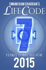 Lifecode #7 Yearly Forecast for 2015 - Shiva af Swami Ram Charran