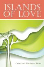 Islands of Love af Christine Tan Seon Rhim