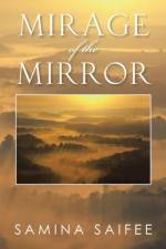 Mirage of the Mirror af Samina Saifee