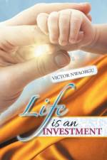 Life Is an Investment af Victor Nwaorgu