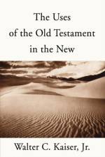 Uses of the Old Testament in the New af Walter C. Jr. Kaiser