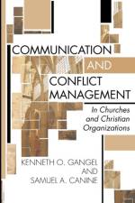 Communication and Conflict Management in Churches and Christian Organizations af Kenneth O. Gangel