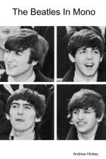 The Beatles In Mono af Andrew Hickey