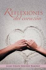 Reflexiones del Corazon af Jaime Efra Ramirez