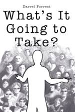 What's It Going to Take? af Darrel Forrest