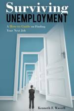 Surviving Unemployment af Kenneth F Wassell