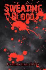 Sweating Blood af Fernando Juarez