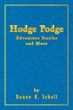 Hodge Podge Adventure Stories and More af Duane K Schell