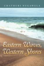 Eastern Waves, Western Shores af Chathuri Nugawela