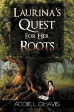 Laurina's Quest for Her Roots af Addie L Chavis