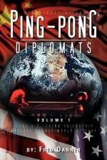 Adventures of the Ping-Pong Diplomats af Fred Danner