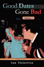 Good Dates Gone Bad Volume 1 af Lee Valentina