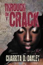 Through the Crack af Charrita D. Danley