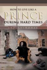 How to Live Like a Prince During Hard Times af Luz Quinones