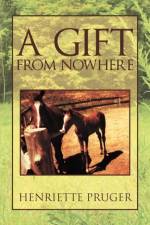 Gift from Nowhere af Henriette Pruger