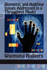 Biometric and Auditing Issues Addressed in a Throughput Model af Waymond Rodgers