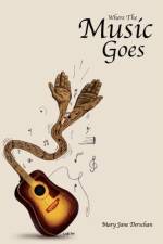Where the Music Goes af Mary Jane Derschan