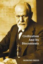Civilization And Its Discontents af Sigmund W. Freud