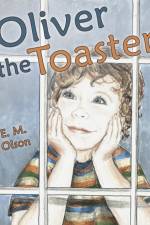 Oliver the Toaster af E M Olson