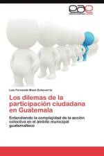 dilemas de la participacion ciudadana en Guatemala af Mack Echeverria Luis Fernando