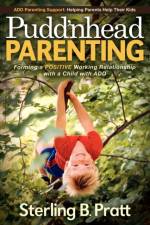Pudd'nhead Parenting af Sterling B. Pratt