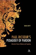 Paul Ricoeur's Pedagogy of Pardon af Dr Maria Duffy