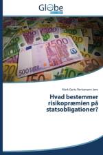 Hvad bestemmer risikopraemien pa statsobligationer? af Jons Mark Gerts Rentzmann