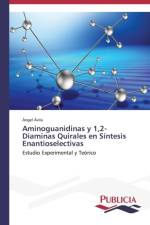 Aminoguanidinas y 1,2-Diaminas Quirales en Sintesis Enantioselectivas af Angel Avila