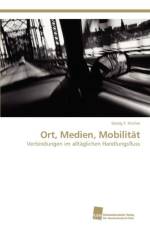 Ort, Medien, Mobilitat af Georg F Kircher