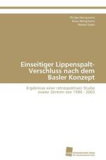 Einseitiger Lippenspalt-Verschluss nach dem Basler Konzept af Honigmann Philipp