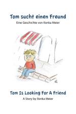 Tom sucht einen Freund - Tom Is Looking For A Friend af Ilonka Meier