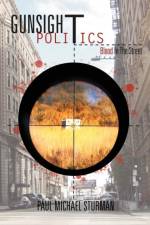 Gunsight Politics af Paul Michael Sturman