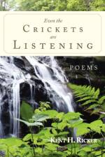 Even the Crickets Are Listening af Kent H Ricker