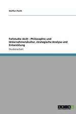 Fallstudie Aldi. Philosophie Und Unternehmenskultur, Strategische Analyse Und Entwicklung af Steffen Parth