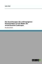 Auswirkungen Des Anthropogenen Klimawandels Auf Die Boden Der Winterfeuchten Subtropen af Julia Fenk
