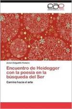 Encuentro de Heidegger Con La Poesia En La Busqueda del Ser af Julián Delgadillo Romero