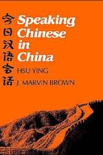 Speaking Chinese in China af Ying Hsu