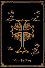 Nor by Might Nor by Power but by My Spirit af Karen Joy Sharp