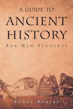 Guide to Ancient History af Sohel A Bahjat
