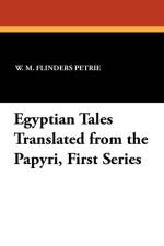 Egyptian Tales Translated from the Papyri, First Series
