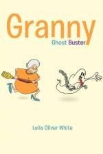 Granny Ghost Buster af Leila Oliver White