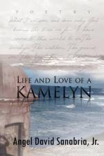 Life and Love of a Kamelyn af Angel David