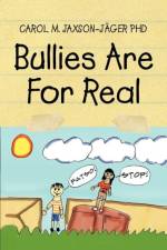 Bullies Are for Real af PhD Jaxson-Jager