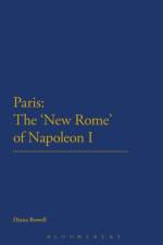 Paris: The 'New Rome' of Napoleon I af Dr Diana Rowell