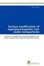 Surface modification of superparamagnetic iron oxide nanoparticles af Amstad Esther
